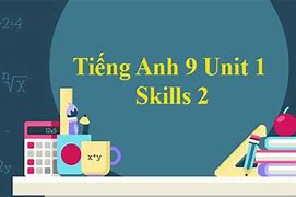 Anh 9 U9 Skill 1