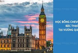 Học Bổng Chevening 2022 Là Gì Học Phí Là Bao Nhiêu Tiền Việt Nam