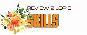 Skills Trang 69 Lớp 6